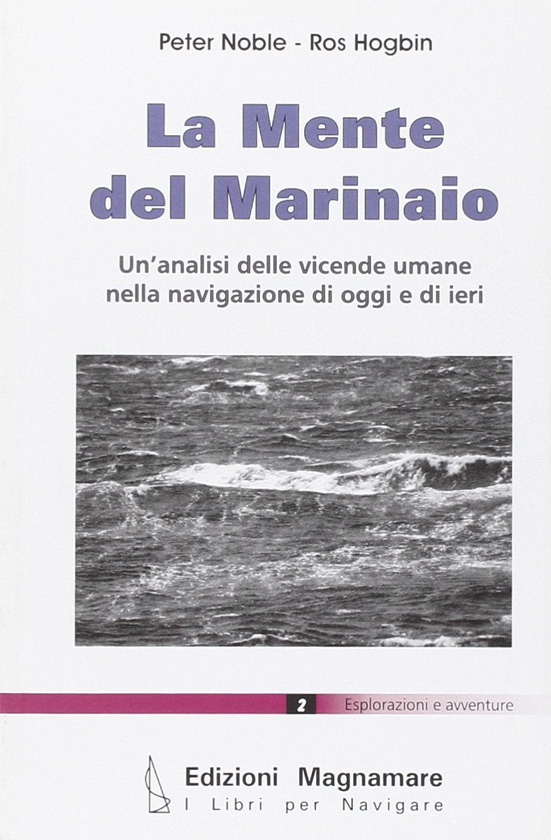 La mente del marinaio. Un'analisi delle vicende umane nella navigazione di oggi e di ieri (I libri per navigare) Psychology