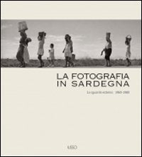 La fotografia in Sardegna. Lo sguardo esterno 1960-1980 book