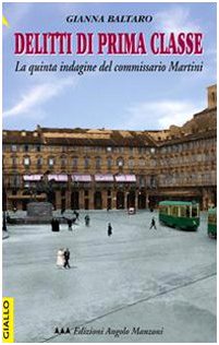 Delitti di prima classe. La quinta indagine del commissario Martini (EAM narrativa) Contemporary literature