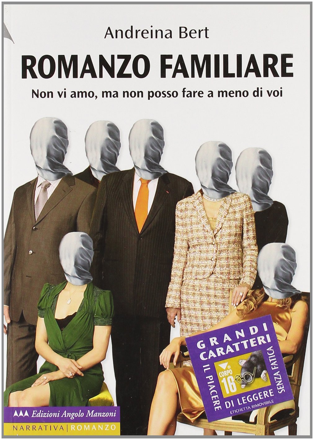 Romanzo familiare. Non vi amo, ma non posso fare a meno di voi book