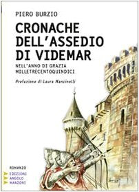 Cronache dell'assedio di Videmar. Nell'anno di grazia milletrecentoquindici. Ediz. a caratteri grandi (Narrativa a grandi caratteri) Historical Fiction
