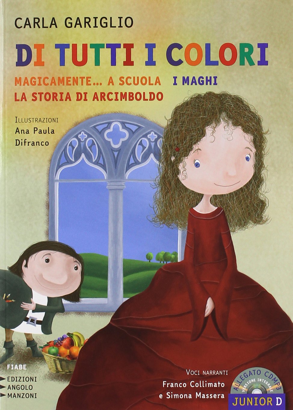 Di tutti i colori. «Magicamente... a scuola». «I maghi». «La storia di Arcimboldo». Ediz. a caratteri grandi. Con CD Audio formato MP3 book