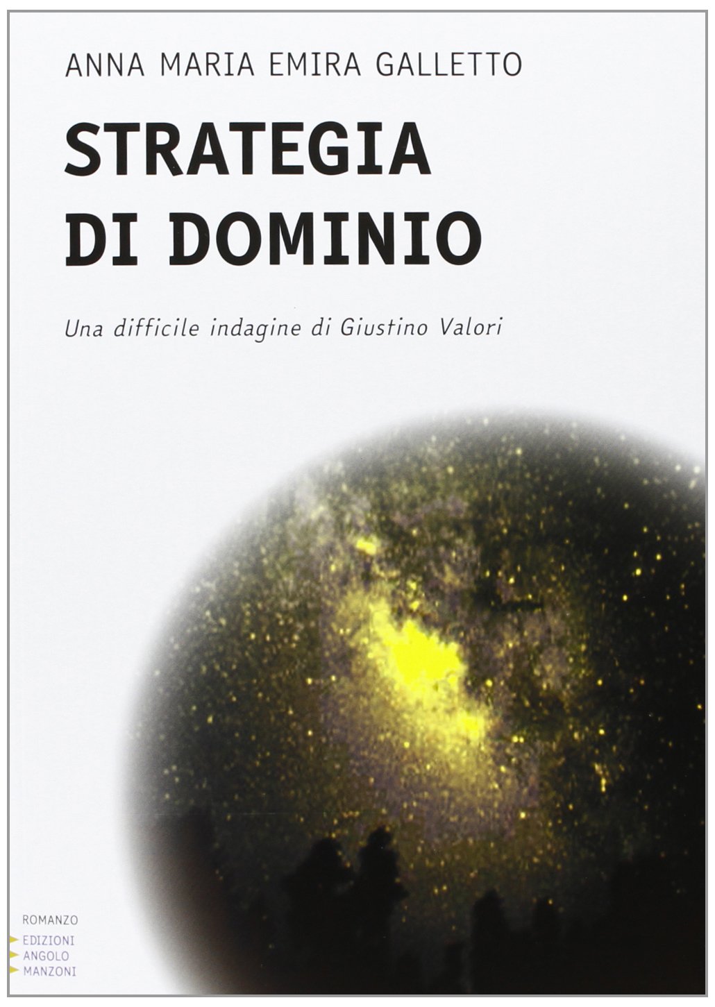 Strategia di dominio. Una difficile indagine per Giustino Valori Contemporary literature