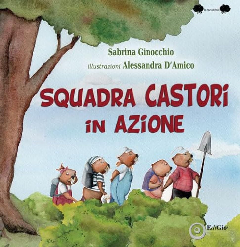 Squadra castori in azione. Ediz. illustrata book
