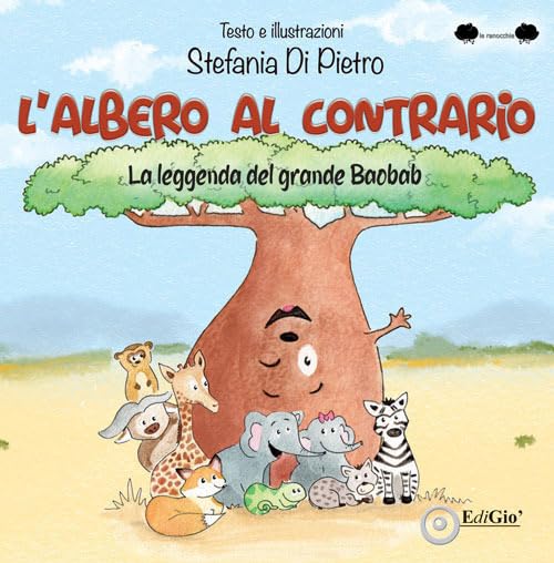 L'albero al contrario. La leggenda del grande Baobab. Ediz. a caratteri grandi book