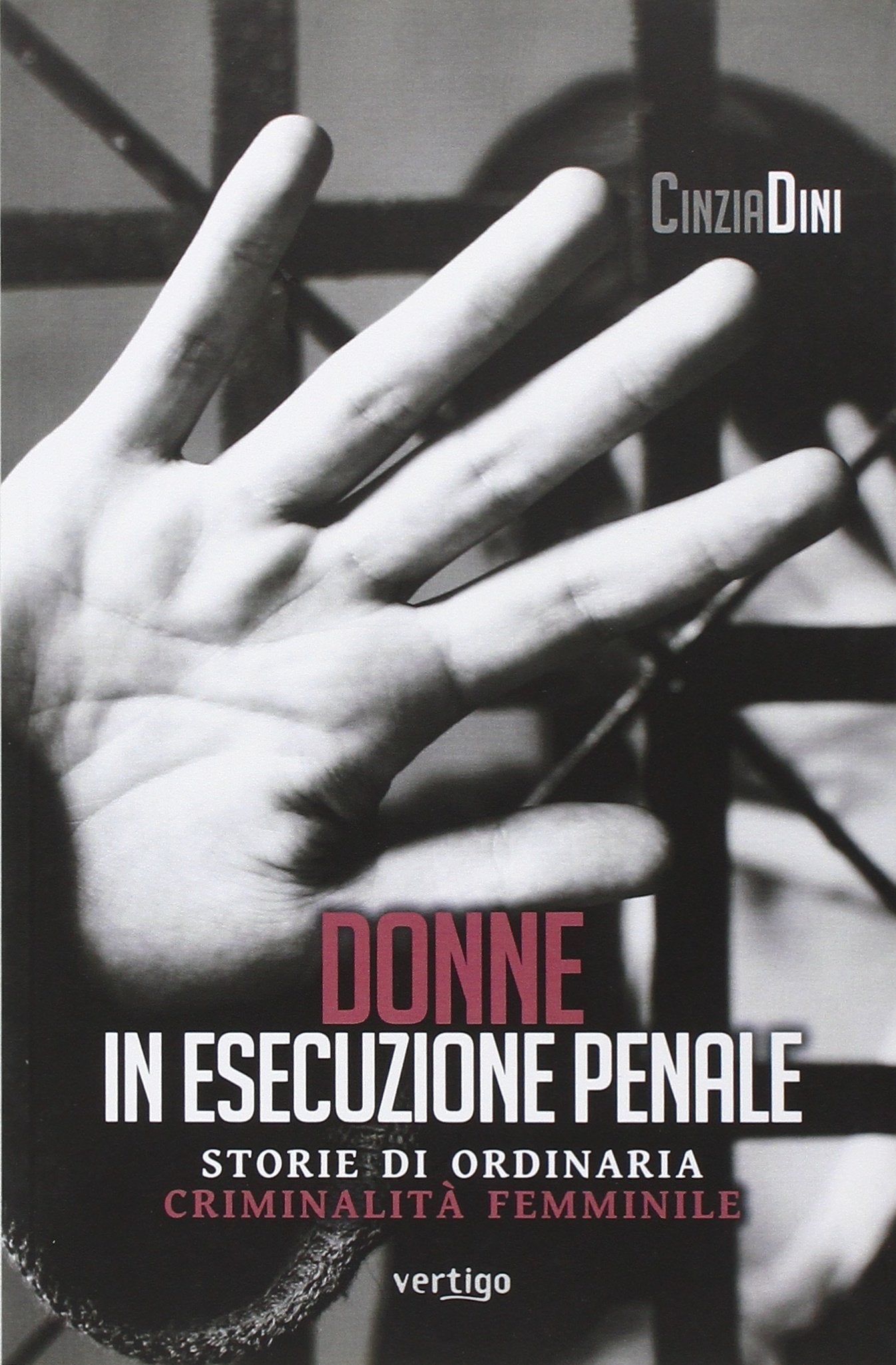 Donne in esecuzione penale. Storie di ordinaria criminalità femminile book