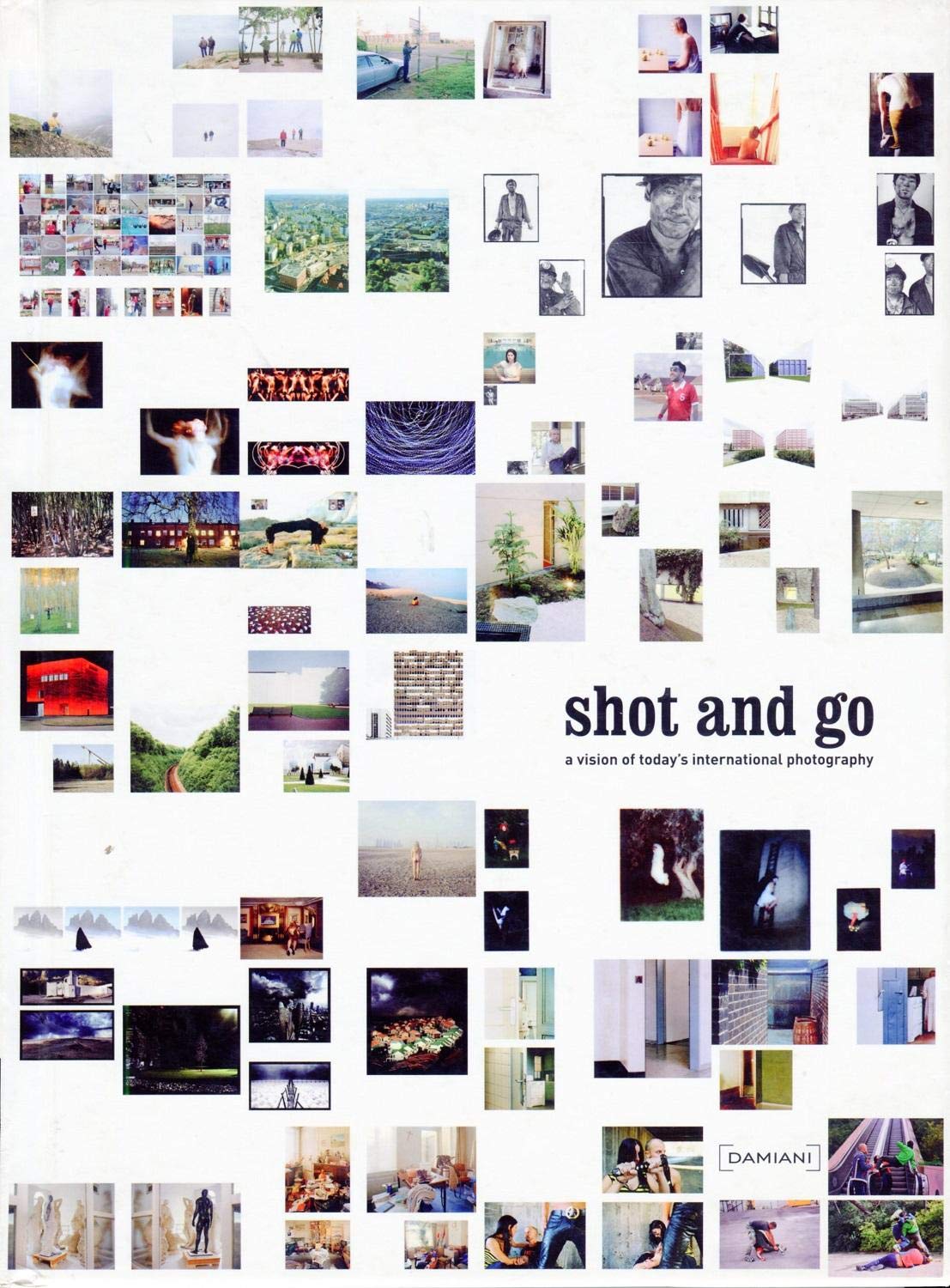 Shot and go. A vision of today's international photography. Ediz. italiana e inglese Film, Art & Culture