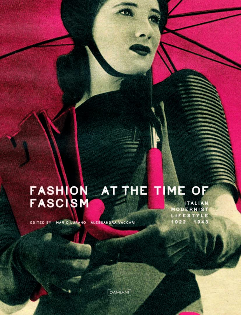 Fashion At Time of Fascism: Italian Modernist Lifestyle 1922-1943 Architecture