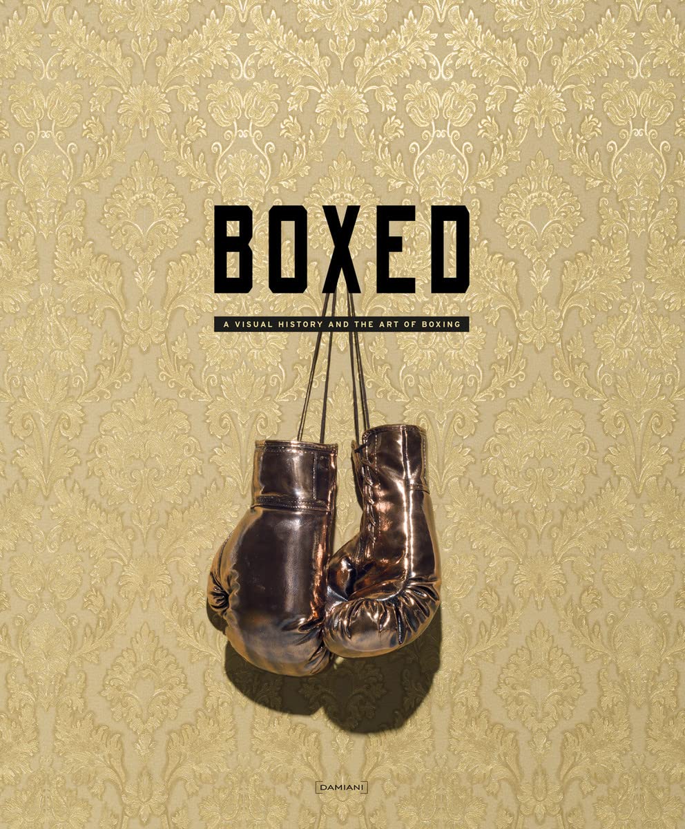 Boxed: A Visual History and the Art of Boxing (Arte contemporanea) Arts & Music