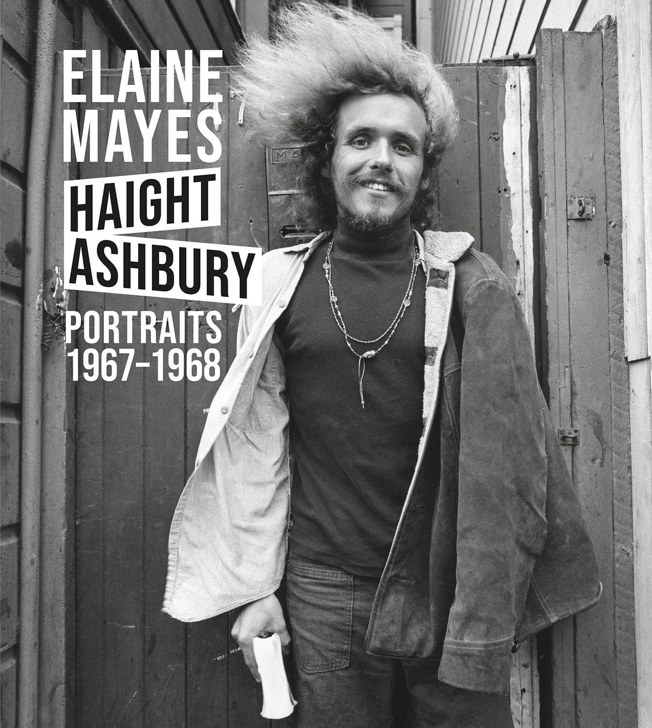 Elaine mayes the haight-ashbury portraits 1967-1968 /anglais book