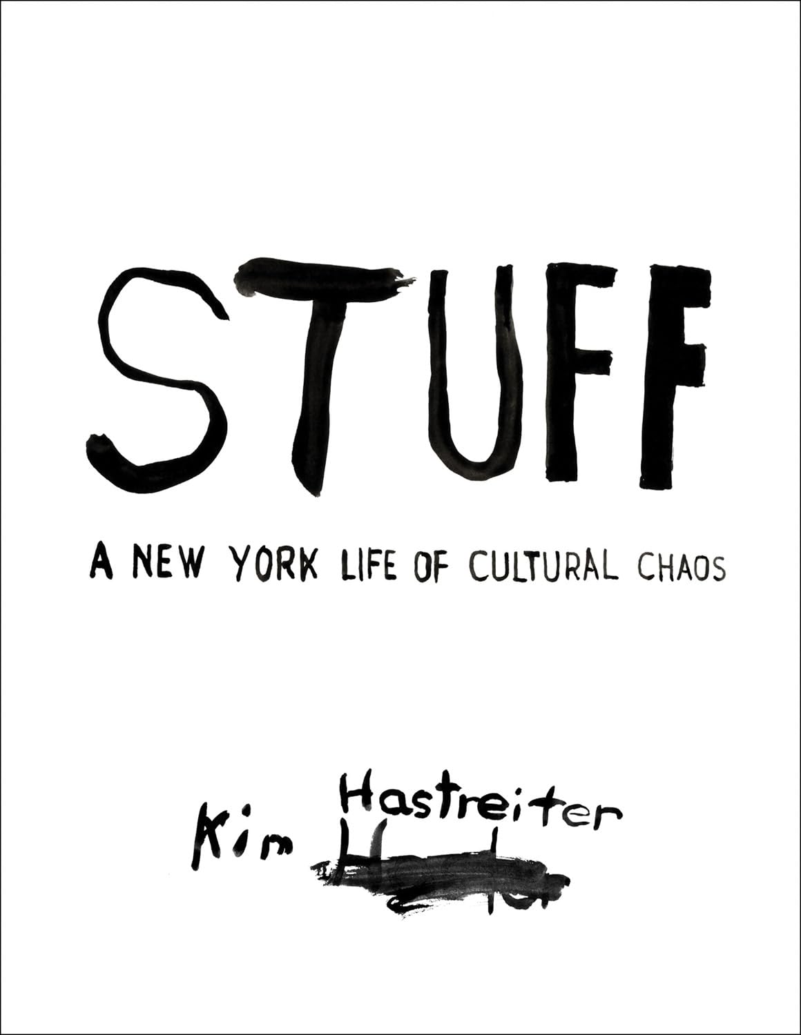 Stuff: A New York Life of Cultural Chaos Memories