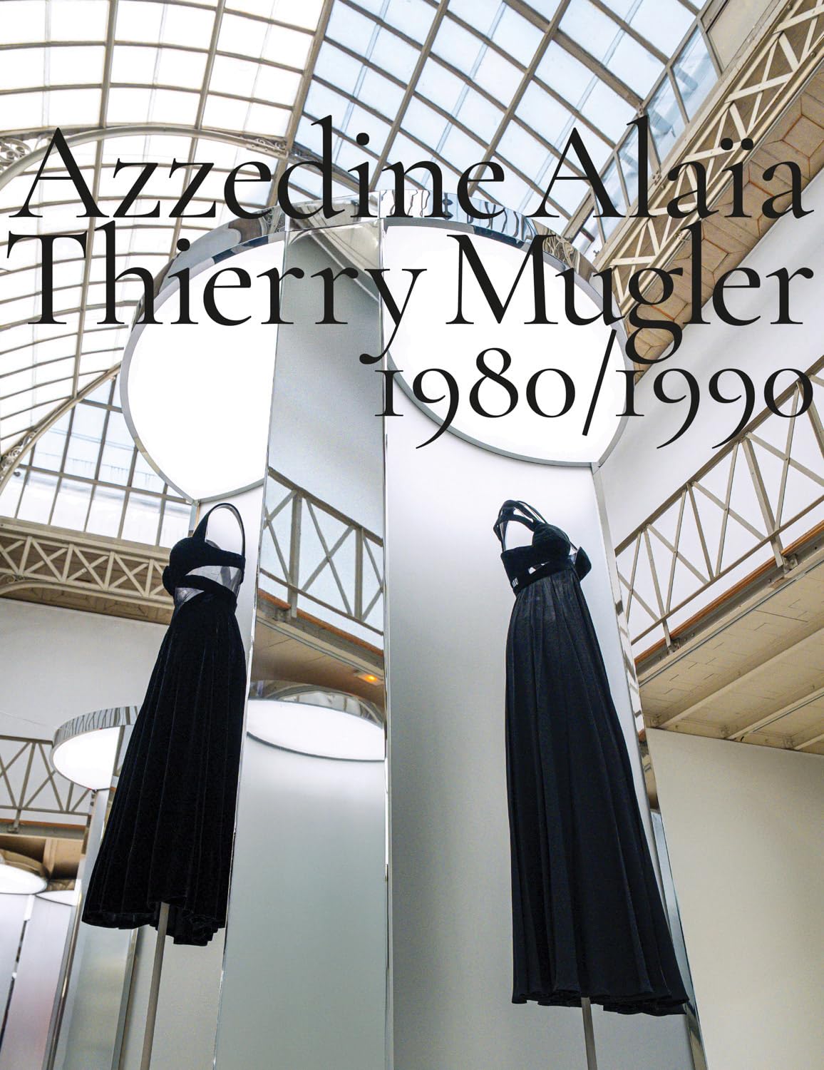 Azzedine Alaïa, Thierry Mugler: Two Decades of Artistic Affinities Film, Art & Culture