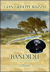 Bandidu. Una storia di banditismo sardo Memories