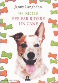 Novantasette modi per far ridere un cane Pets