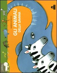 Gli animali della savana. Ediz. illustrata book