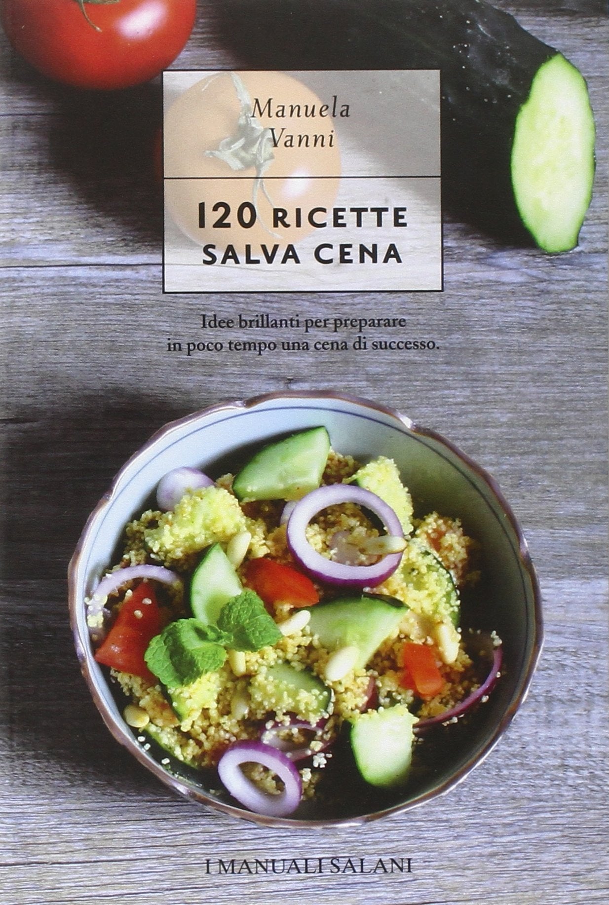 120 ricette salva cena (I manuali Salani) Leisure, Home & Garden