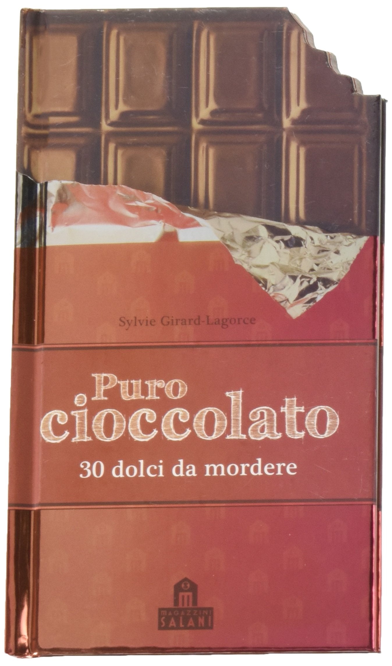 Puro cioccolato. 30 dolci da mordere Leisure, Home & Garden
