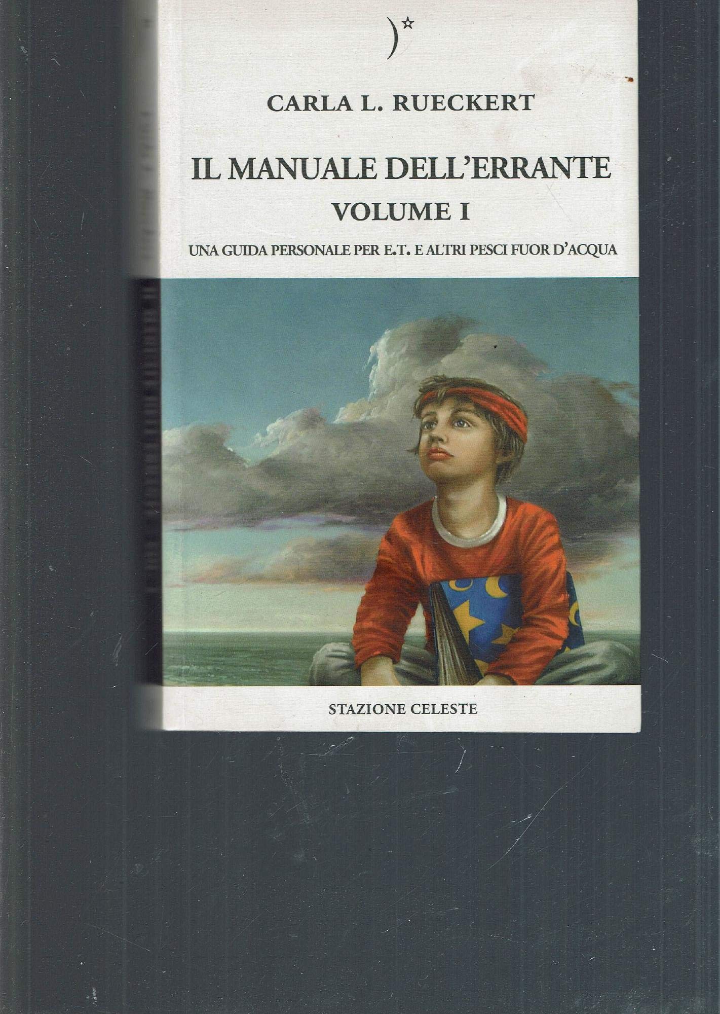 Il manuale dell'errante. Una guida personale per E.T. e altri pesci fuor d'acqua (Vol. 1) book