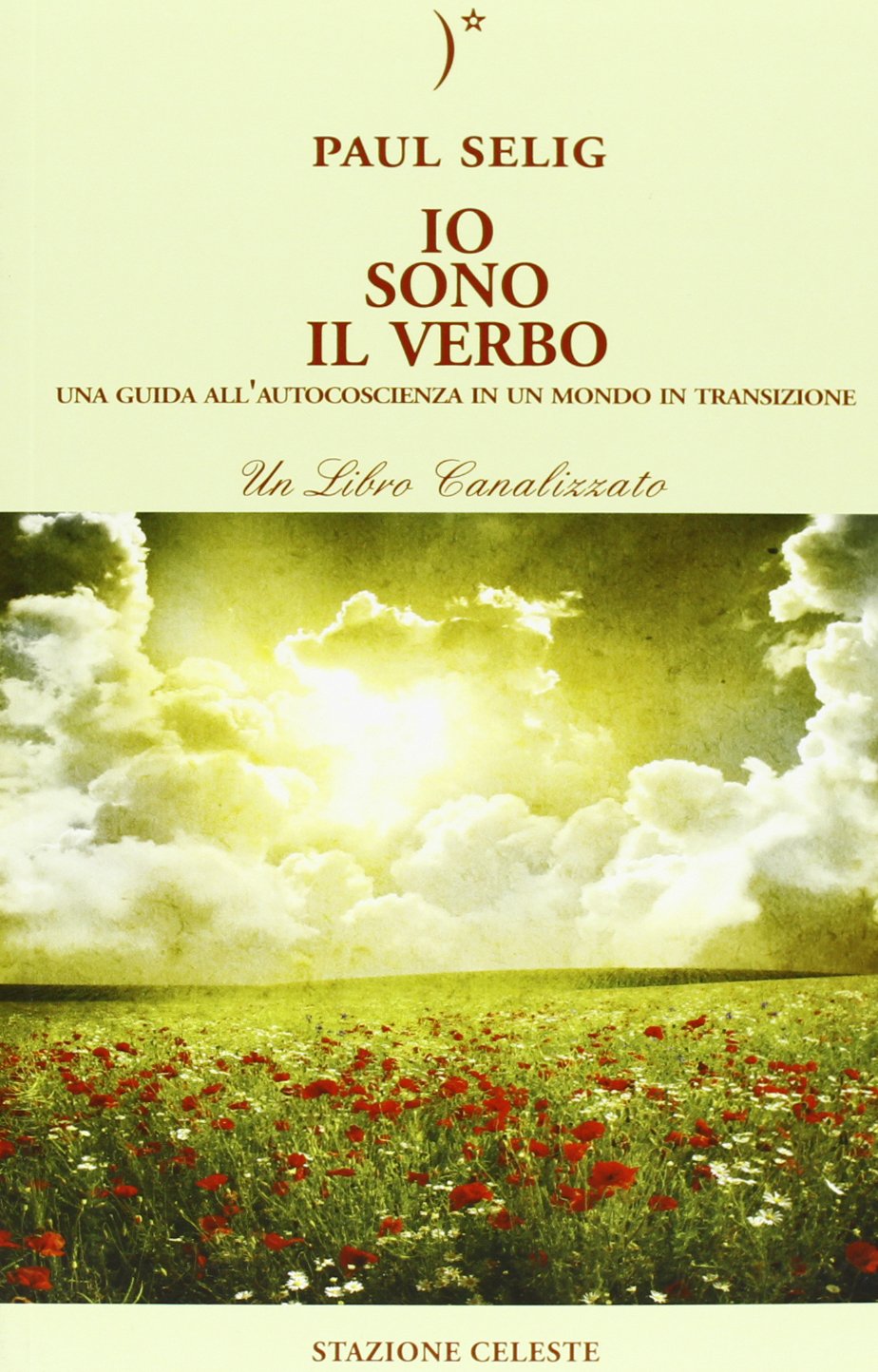 Io sono il verbo. Una guida all'autocoscienza in un mondo in transizione Religion & Esotericism