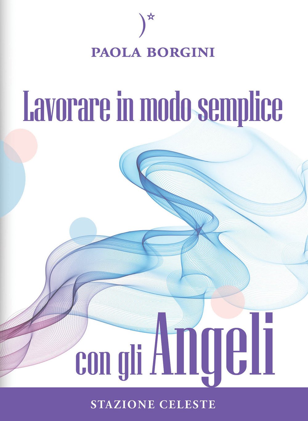 Lavorare in modo semplice con gli angeli book