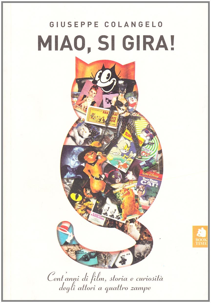 Miao, si gira! Un secolo di film, storia e curiosità degli attori a quattro zampe Film, Art & Culture