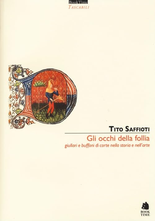 Gli occhi della follia. Giullari e buffoni di corte nella storia e nell'arte book
