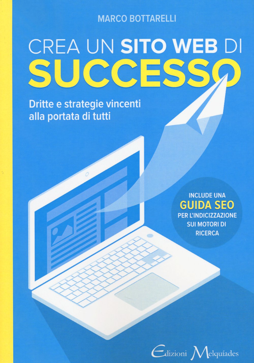 Crea un sito web di successo. Dritte e strategie vincenti alla portata di tutti book