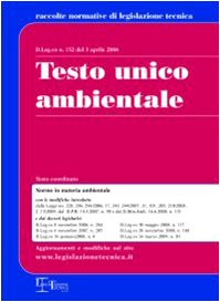 Testo unico ambientale. D.Leg.vo n. 152 del 3 aprile 2006 book