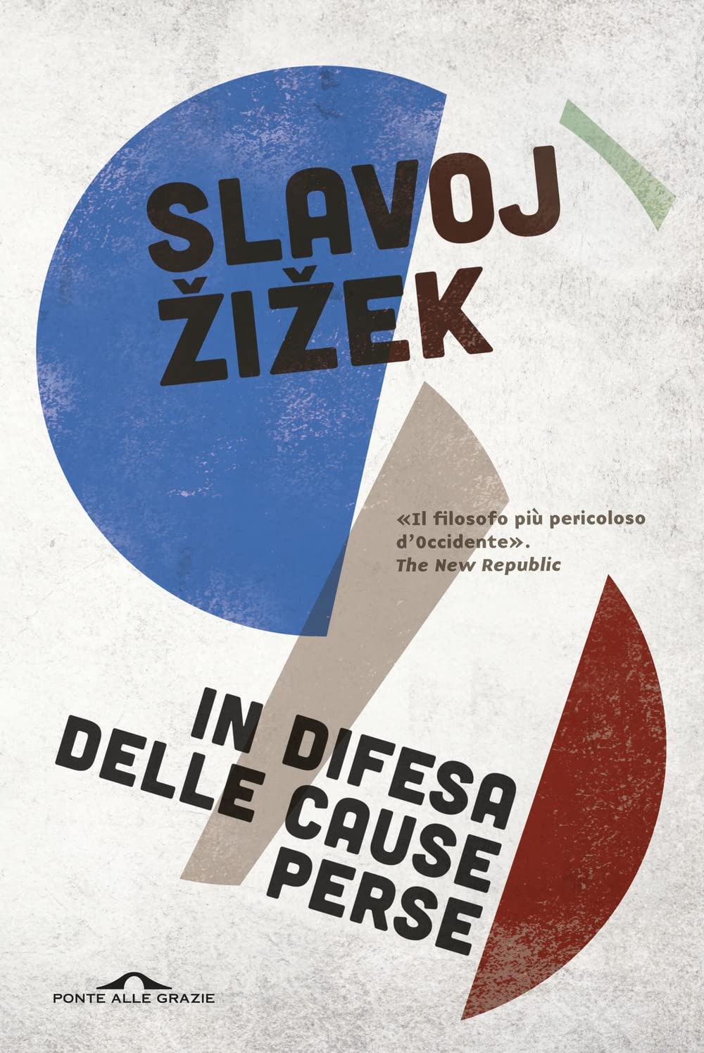 In difesa delle cause perse. Materiali per la rivoluzione globale book