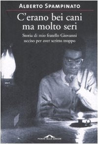 C'erano bei cani ma molto seri. Storia di mio fratello Giovanni ucciso per aver scritto troppo Social Sciences