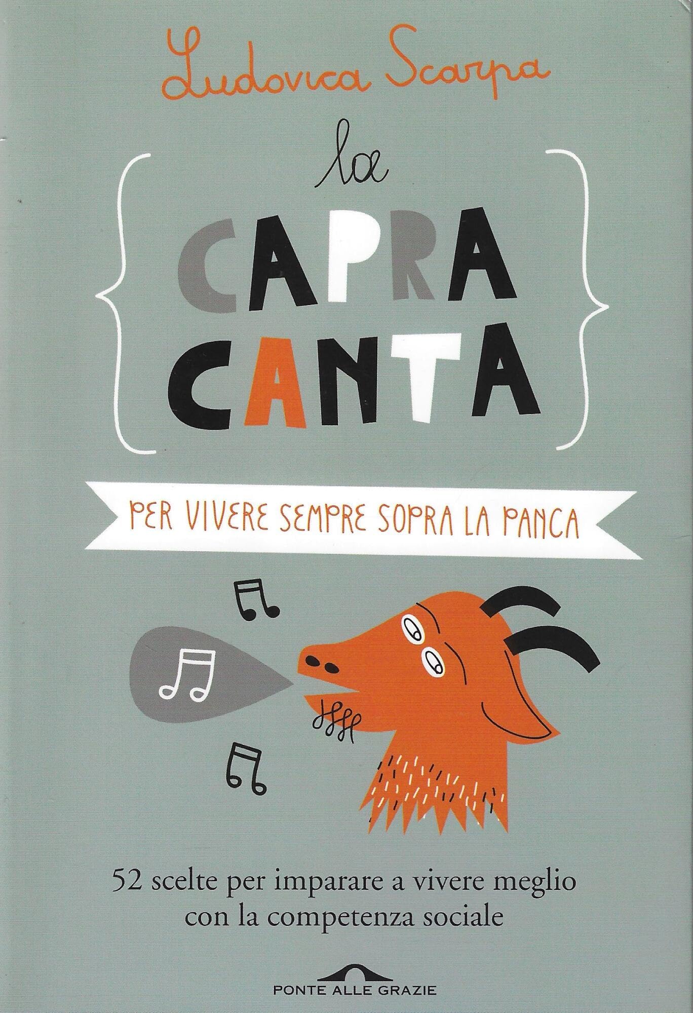 La capra canta. Per vivere sempre sopra la panca (Saggi) Psychology