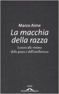 La macchia della razza. Lettera alle vittime della paura e dell'intolleranza Books