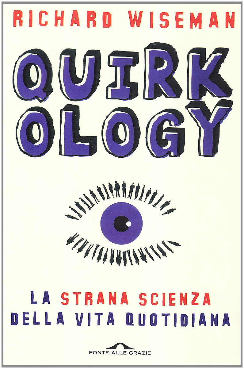 Quirkology. La strana scienza della vita quotidiana book