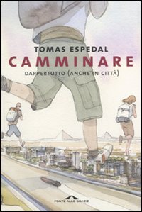 Camminare. Dappertutto (anche in città) book