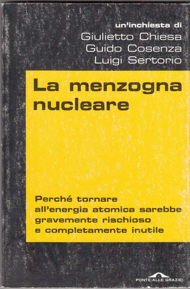 La menzogna nucleare. Perché tornare all'energia atomica sarebbe gravemente rischioso e completamente inutile (Inchieste) Mathematics