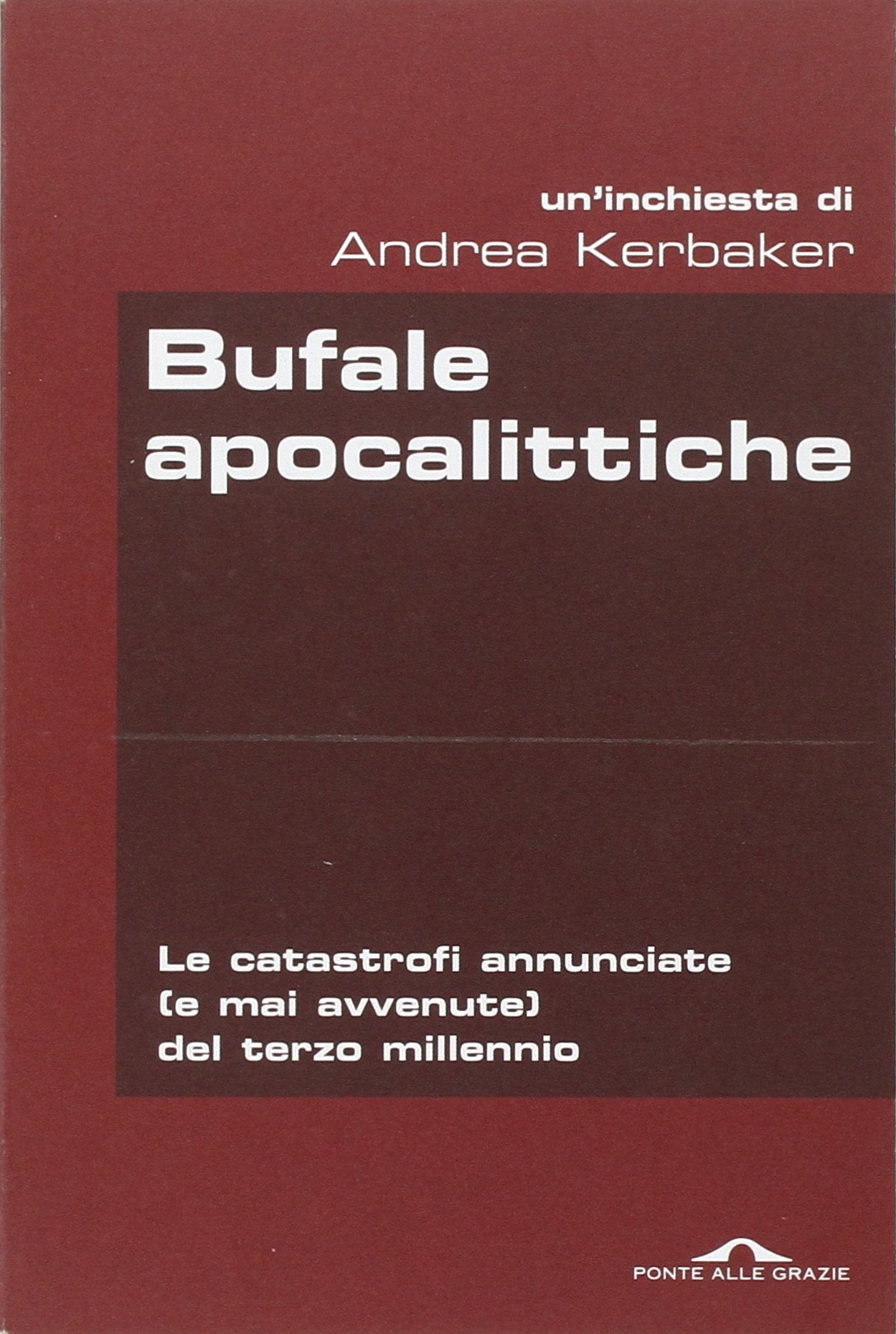 Bufale apocalittiche. Le catastrofi annunciate (e mai avvenute) del terzo millennio (Inchieste) Media & Communication