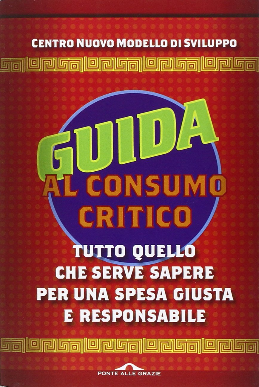 Guida al consumo critico 2012. Tutto quello che serve sapere per una spesa giusta e responsabile book