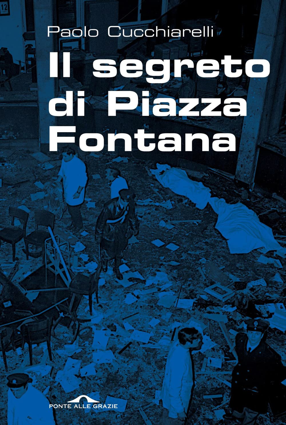Il segreto di Piazza Fontana (Inchieste) Politics & History