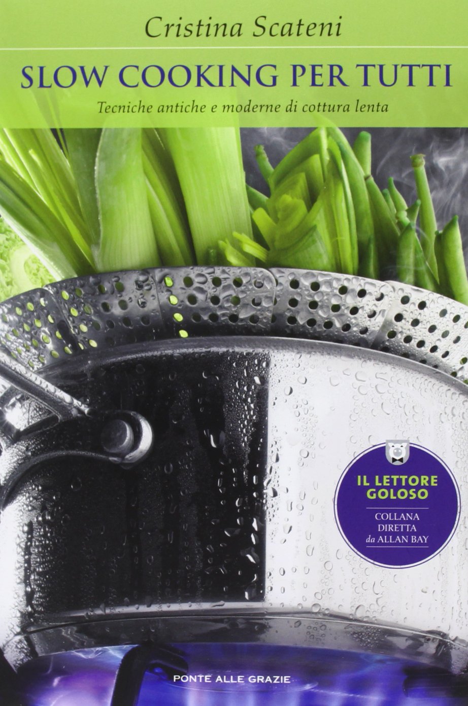 Slow cooking per tutti. Tecniche antiche e moderne di cottura lenta (Il lettore goloso) Leisure, Home & Garden