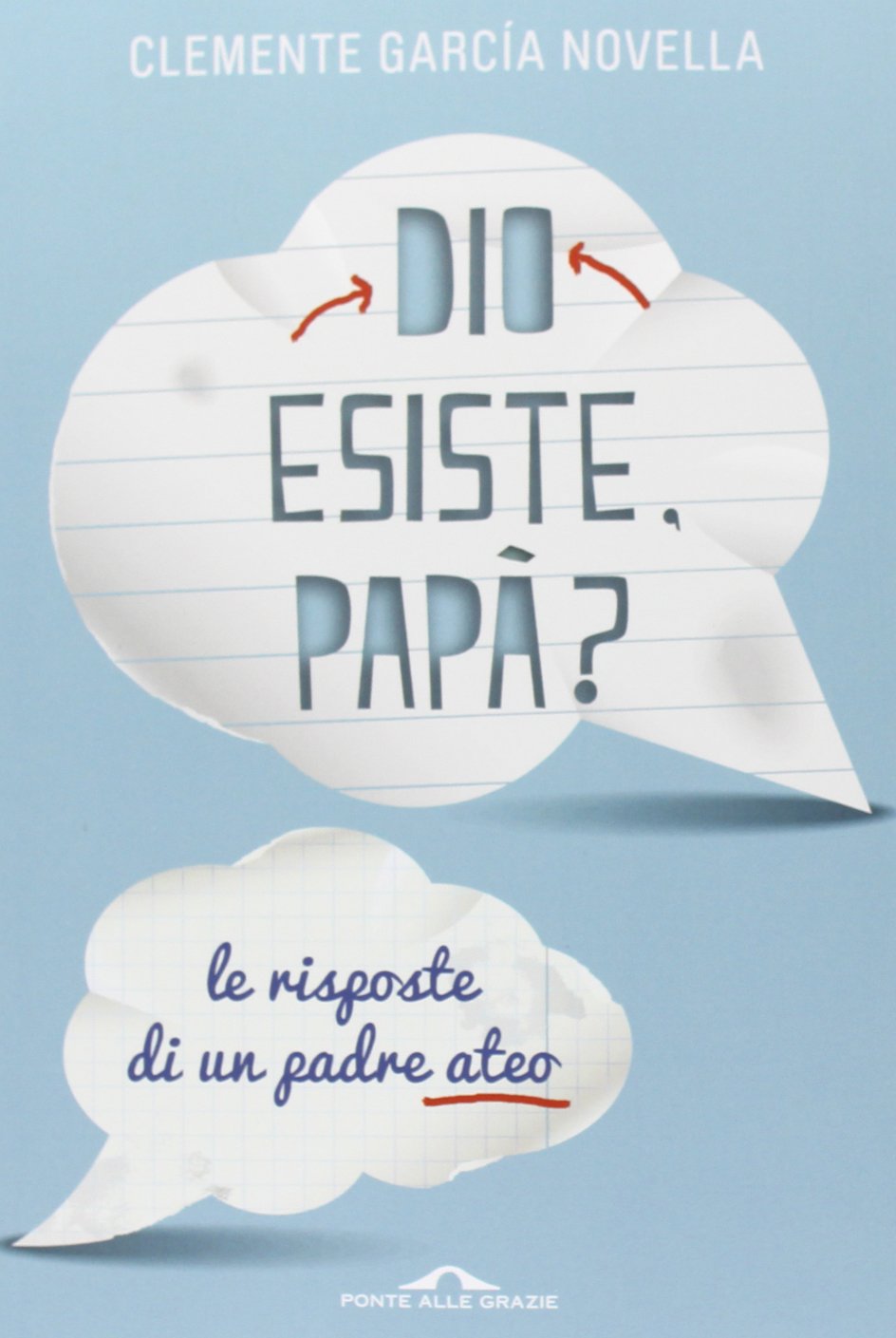 Dio esiste, papà? Le risposte di un padre ateo book