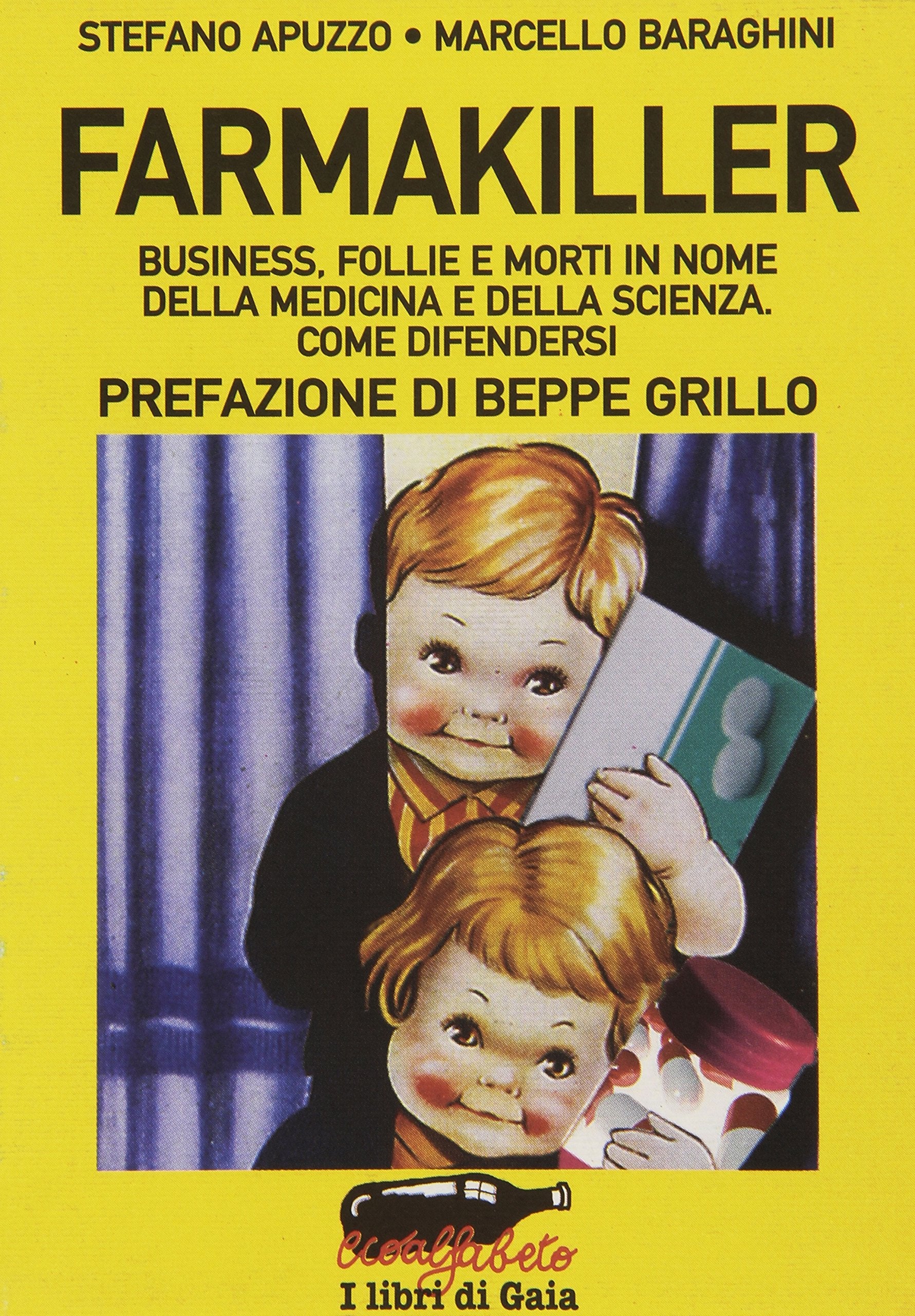 Farmakiller. Business, follie e morti in nome della medicina e della scienza. Come difendersi Business, Finance & Career