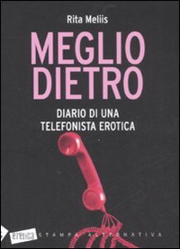 Meglio dietro. Diario di una telefonista erotica book