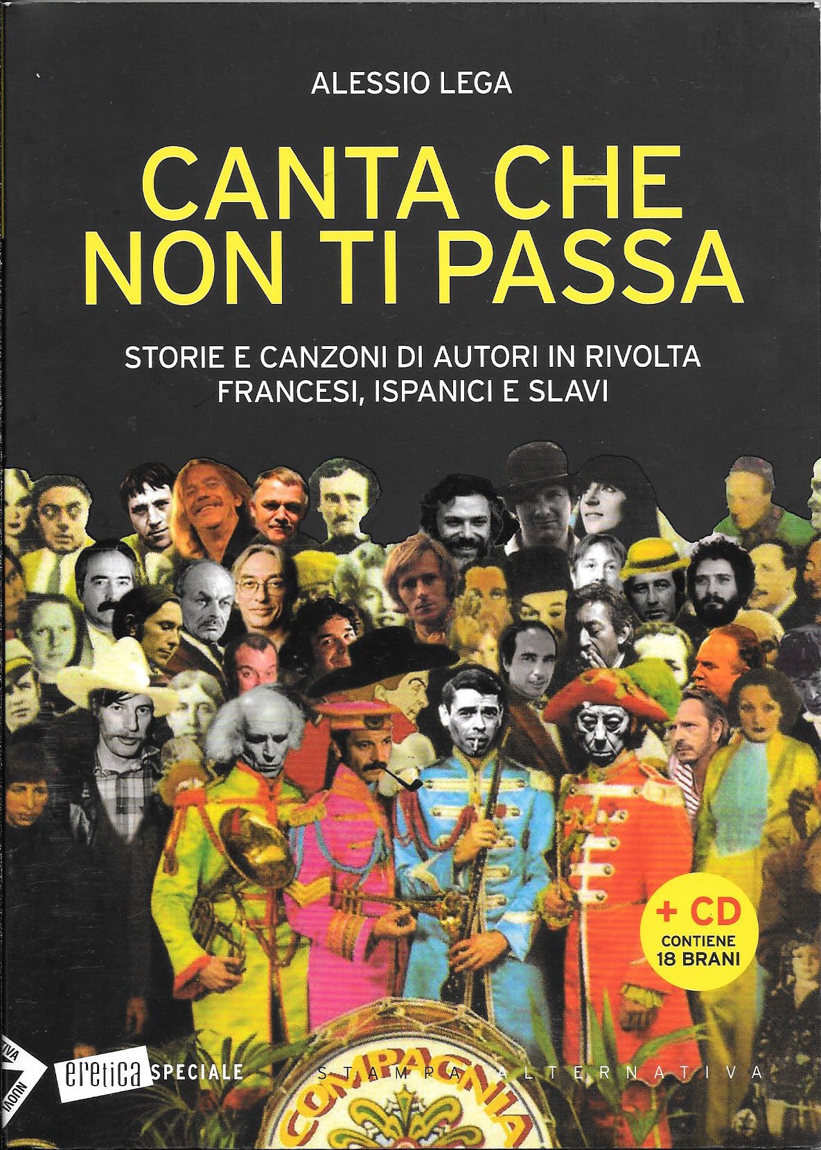 Canta che non ti passa. Storie e canzoni di autori in rivolta francesi, ispanici e slavi. Con CD Audio (Eretica speciale) Arts & Music