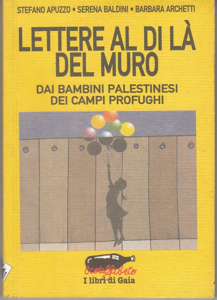 Lettere al di là del muro. Dai bambini palestinesi dei campi profughi (Ecoalfabeto. I libri di Gaia) Books