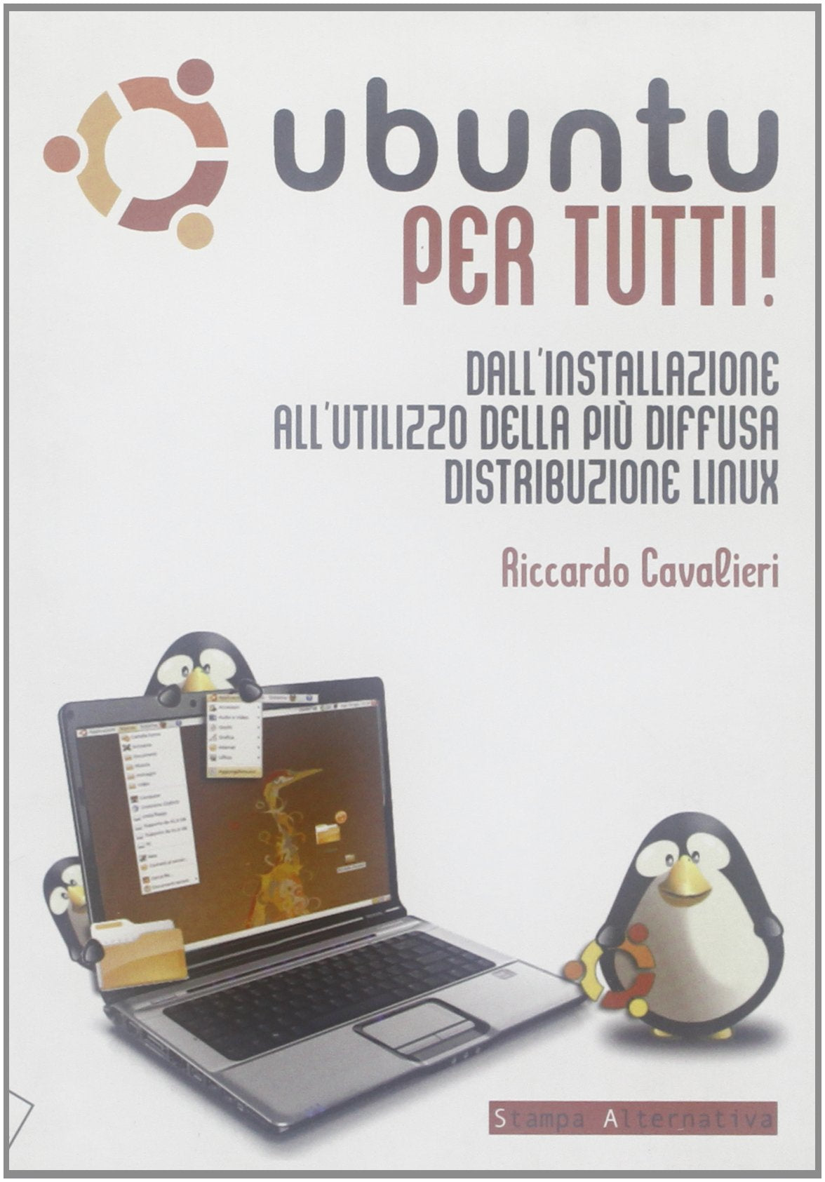 Ubuntu per tutti! Dall'installazione all'utilizzo della più diffusa distribuzione Linux Computer Science