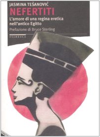 Nefertiti. L'amore di una regina eretica nell'antico Egitto book