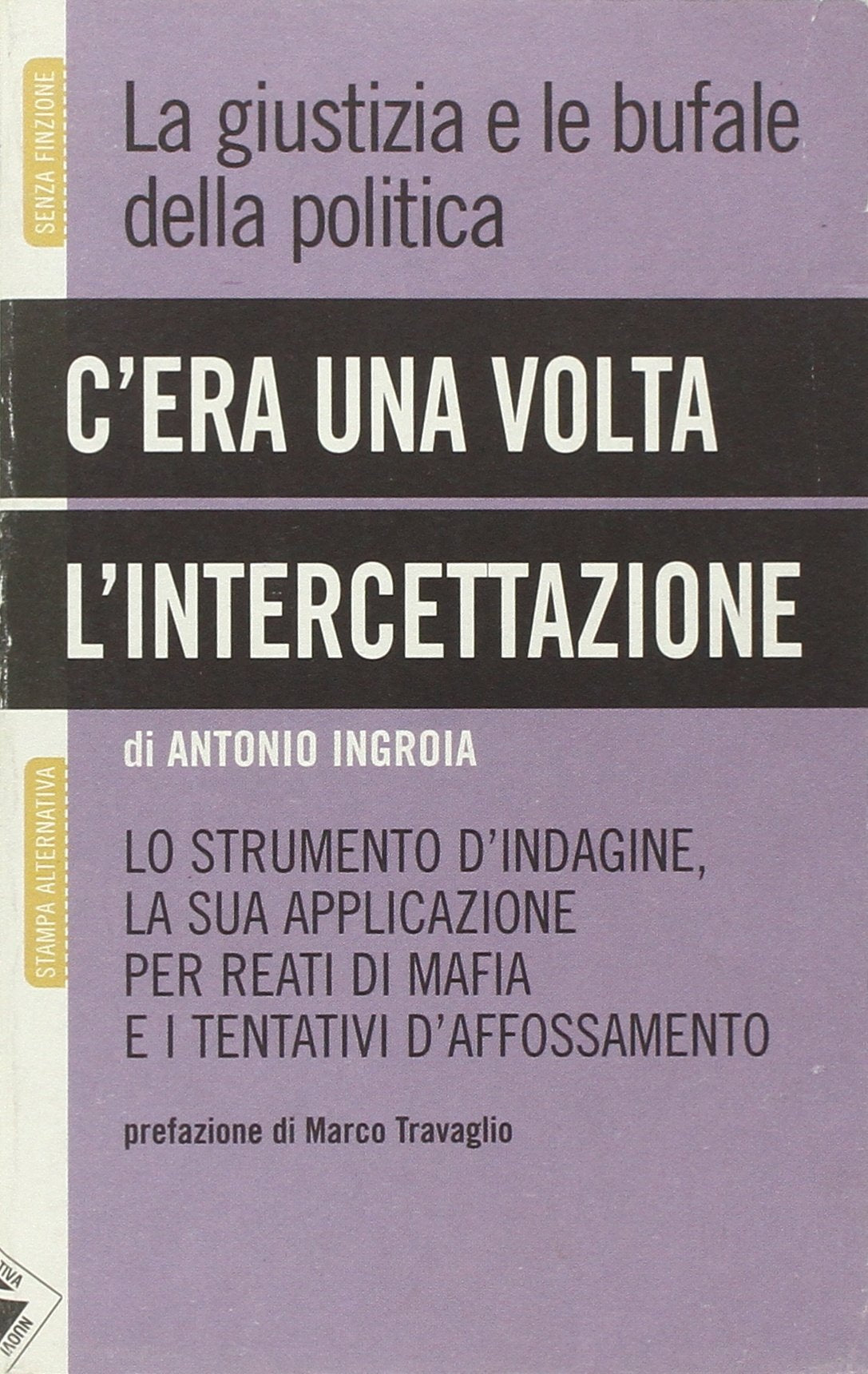 C'era una volta l'intercettazione. La giustizia e le bufale della politica (Senza finzione) Social Sciences