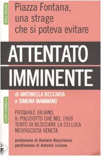 Attentato imminente. Pasquale Juliano, il poliziotto che nel 1969 tentò di bloccare la cellula neofascista veneta Politics & History