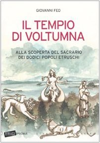 Il tempio di Voltumna. Alla scoperta del sacrario dei dodici popoli etruschi (Eretica speciale) Books
