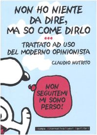 Non ho niente da dire, ma so come dirlo. Trattato a uso del moderno opinionista Books
